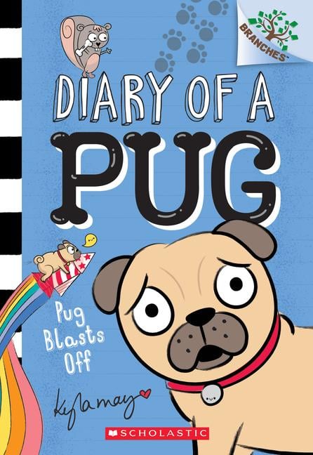 Pug Blasts Off : A Branches Book (Diary Of A Pug # 1): Volume 1